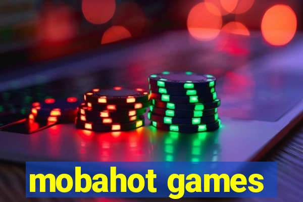 mobahot games